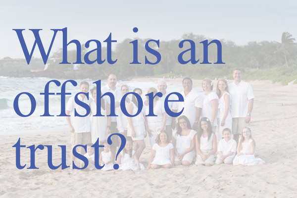 Offshore Trust Explained