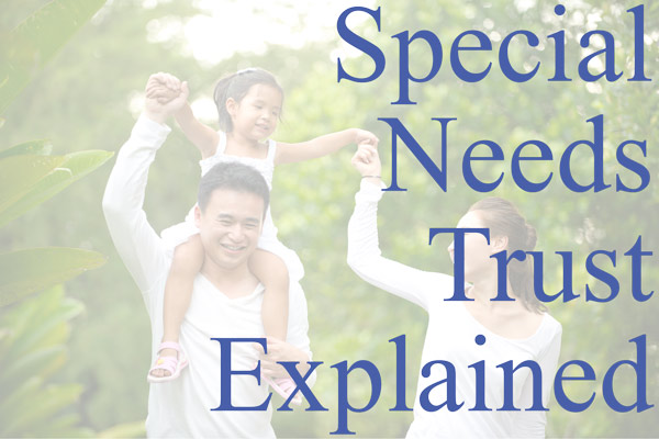 Special Needs Trust Explained